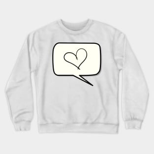 speech bubble Crewneck Sweatshirt